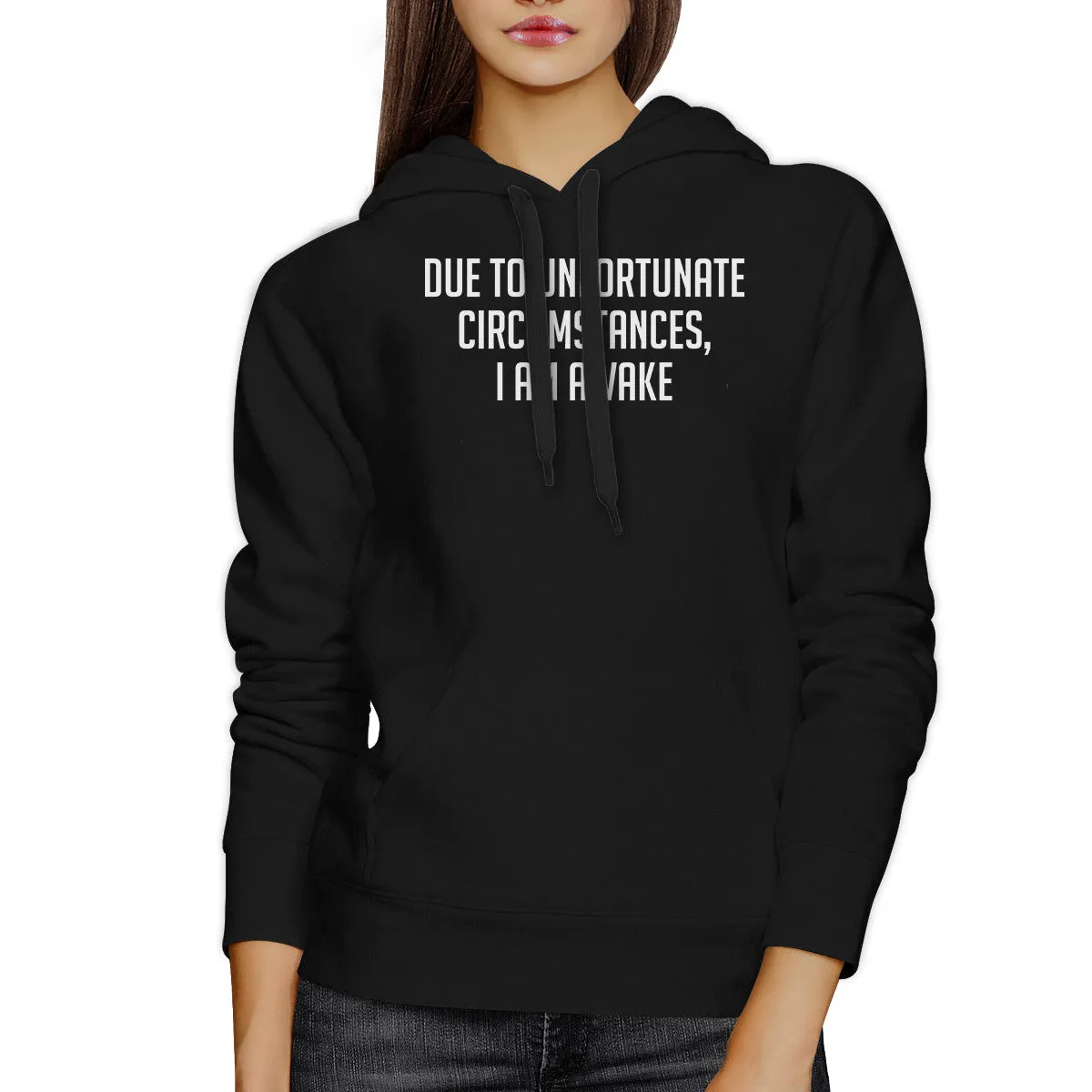 Due To Unfortunate Circumstances I Am Awake Black  Pullover Hoodie